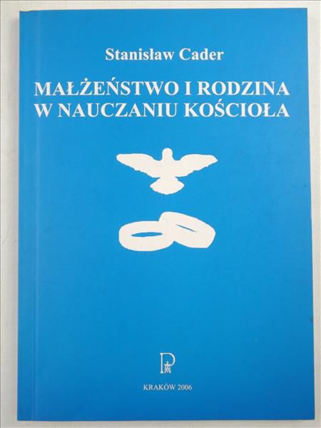 Cader Stanisław - Małżeństwo i rodzina w nauczaniu Kościoła