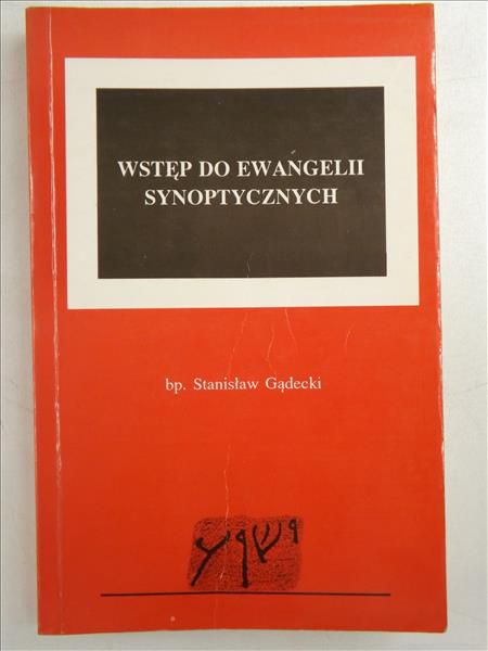 Gądecki Stanisław - Wstęp do ewangelii synoptycznych