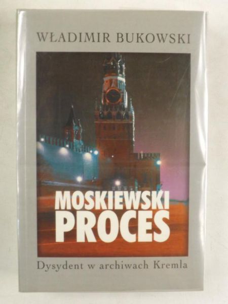 Moskiewski proces. Dysydent w archiwach Kremla
