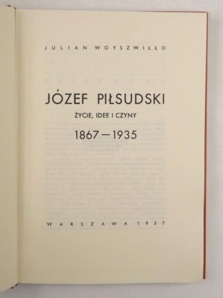 Józef Piłsudski. Życie, idee, czyny, Reprint 1937 r.