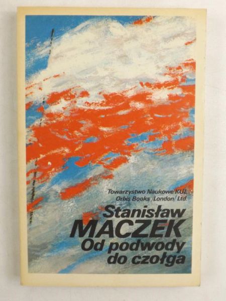 Maczek Stanisław - Od podwody do czołga