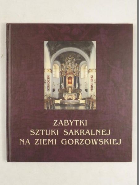 Zabytki sztuki sakralnej na Ziemi Gorzowskiej