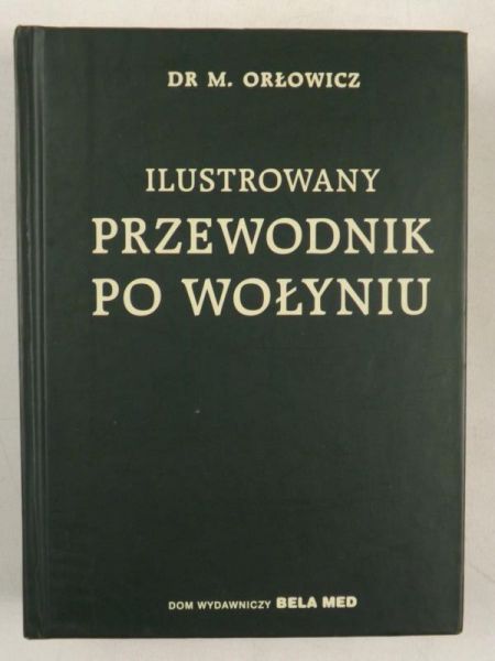 Ilustrowany przewodnik po Wołyniu, reprint z 1929 r.