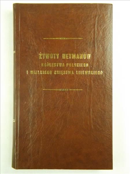 Pauli Żegota (wyd.) - Żywoty Hetmanów, reprint 1850 r.