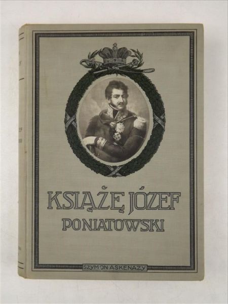 Askenazy Szymon - Książę Józef Poniatowski, reprint z 1913 r.