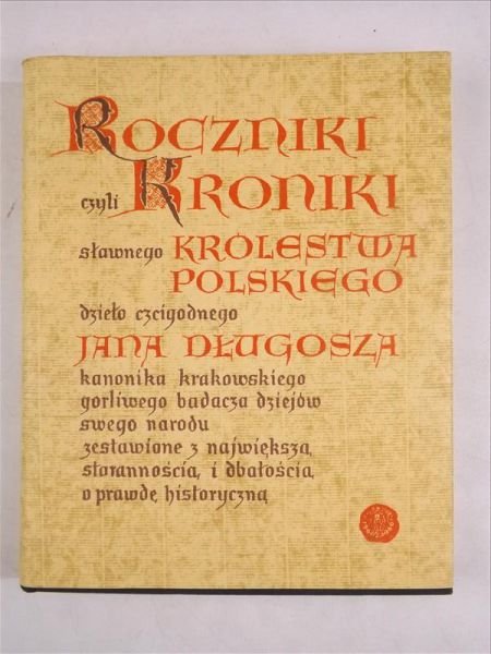 Roczniki czyli Kroniki sławnego Królestwa Polskiego, księga 10 i 11, 1406- 1412