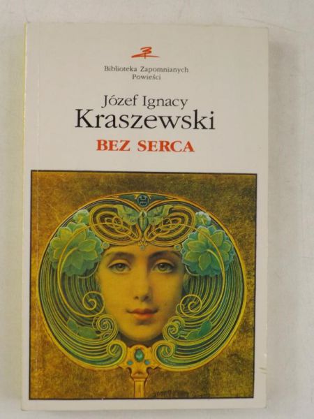 Kraszewski Józef Ignacy - Bez serca