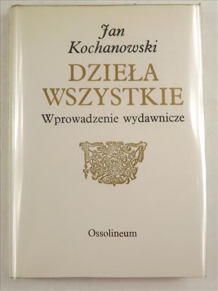 Dzieła wszystkie. Wprowadzenie wydawnicze