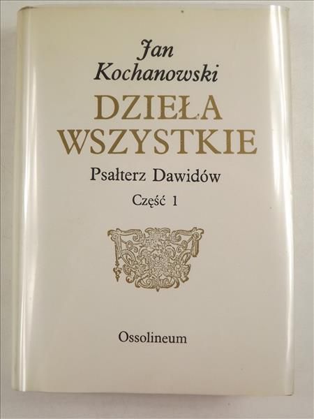 Dzieła wszystkie. Psałterz Dawidów, Część 1