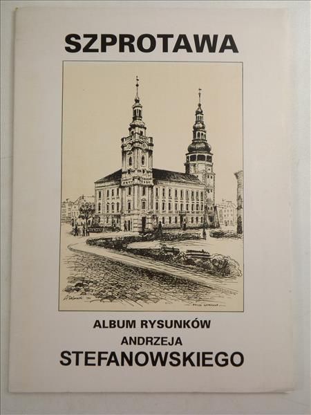 Szprotawa. Album rysunków a ego
