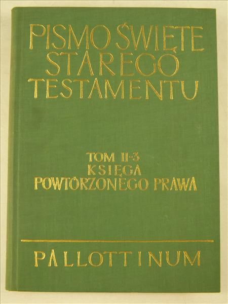 Pismo Święte Starego Testamentu, Tom II-3 Księga Powtórzonego Prawa