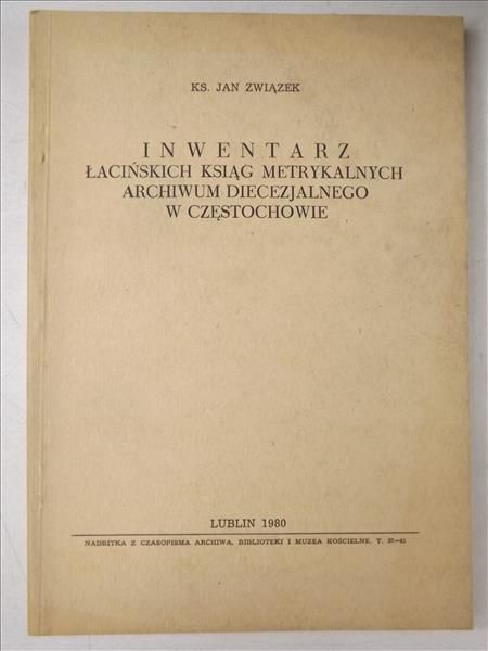 Inwentarz łacińskich ksiąg metrykalnych Archiwum Diecezjalnego w Częstochowie