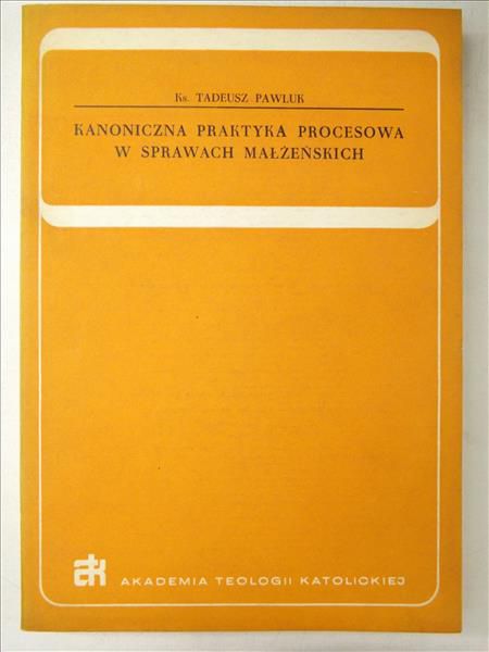Kanoniczna praktyka procesowa w sprawach małżeńskich