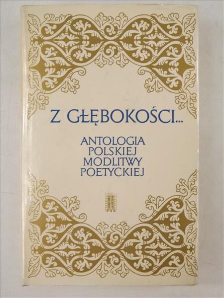 Jastrzębski Andrzej,    - Z głębokości... Antologia polskiej modlitwy poetyckiej