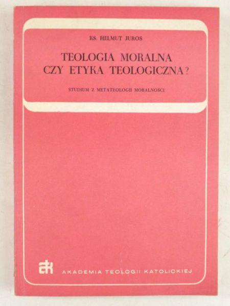 Teologia moralna czy etyka teologiczna?