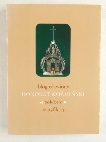 Bartoszewski Gabriel (red.) - Błogosławiony Honorat Koźmiński (Pokłosie beatyfikacji)