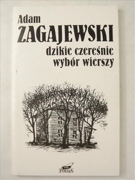 Zagajewski  - Dzikie czereśnie. Wybór wierszy