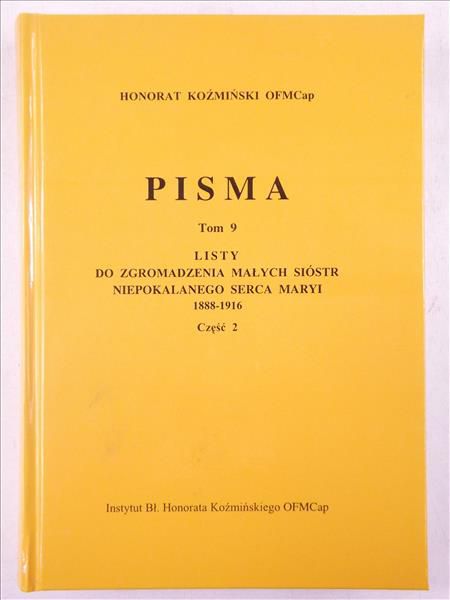 Pisma, Tom 9: Listy do Zgromadzenia Małych Sióstr Niepokalanego Serca Maryi 1888 - 1916, Część 2
