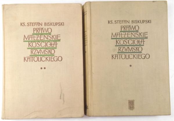 Biskupski Stefan - Prawo małżeńskie kościoła rzymskokatolickiego, T. I-II, Autograf
