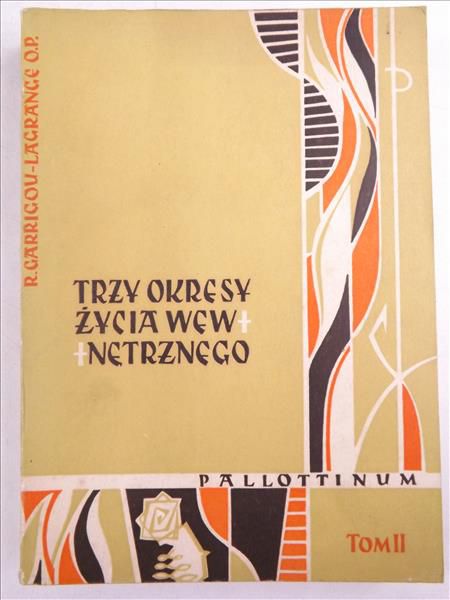 Trzy okresy życia wewnętrznego wstępem do życia w niebie. T.2