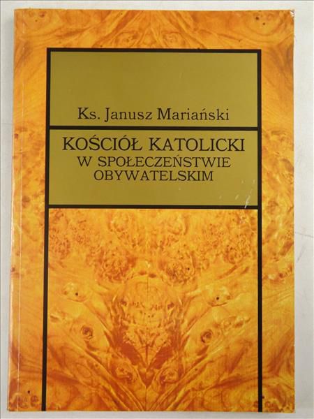 Mariański Janusz  - Kościół katolicki w społeczeństwie obywatelskim