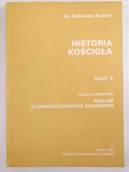 Historia Kościoła. Tom V: Czasy nowożytne, rozłam w chrześcijaństwie zachodnim