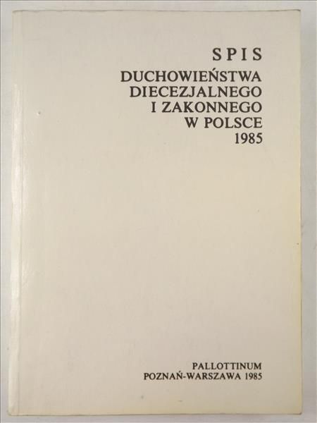 Spis duchowieństwa diecezjalnego i zakonnego w Polsce 1985