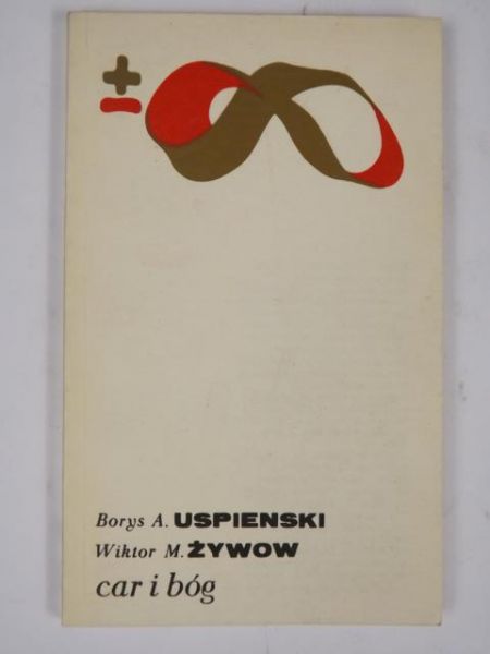 Uspienski Borys,   - Car i Bóg