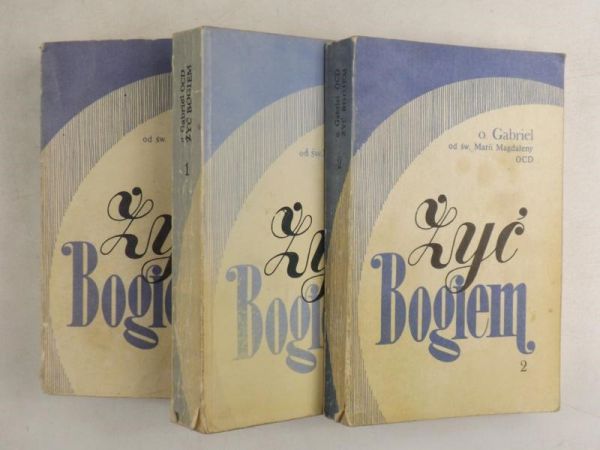 Gabriel od Św. Marii Magdaleny - Żyć Bogiem, Tom I-III