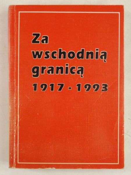 Za wschodnią granicą 1917-1993