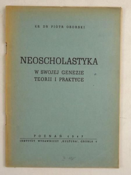 Neoscholastyka w swojej genezie teorii i praktyce, 1947 r.