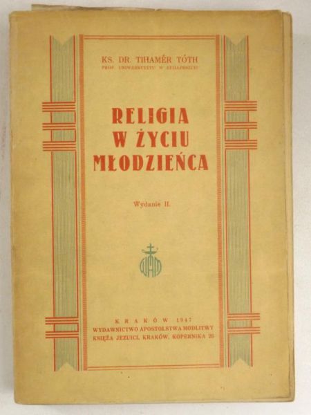 Toth Tihamer - Religia w życiu młodzieńca, 1947 r.