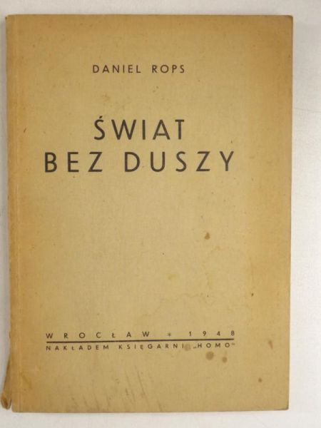 Rops Daniel - Świat bez duszy, 1948 r.