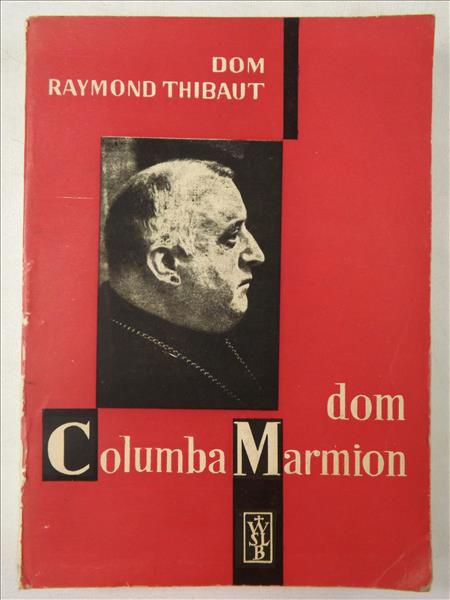 Thibaut Raymond - Dom Columba Marmion