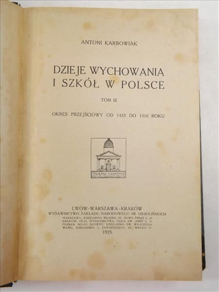 Karbowiak Antoni - Dzieje wychowania i szkół w Polsce, Tom III, 1923 r.
