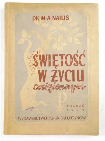 Nailis M. A. - Świętość w życiu codziennym, 1947 r.