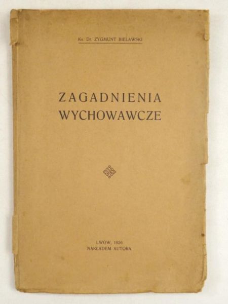 Bielawski Zygmunt - Zagadnienia wychowawcze, 1926 r.