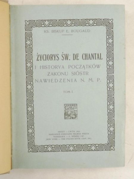 Biskup E. Bougaud - Życiorys Św. De Chantal, 1914 r.