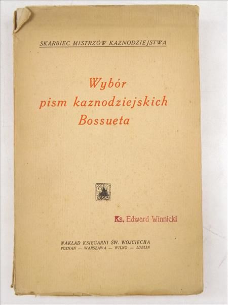 Paciorkiewicz M.M. (tł.) - Wybór pism kaznodziejskich Bossueta, 1931 r.
