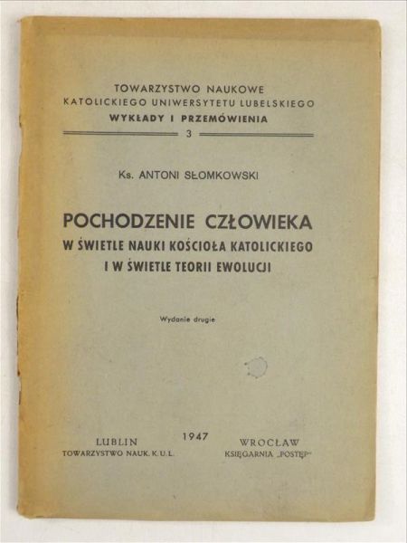 Słomkowski Antoni - Pochodzenie człowieka w świetle nauki kościoła katolickiego i w świetle teorii ewolucji, 1947 r.