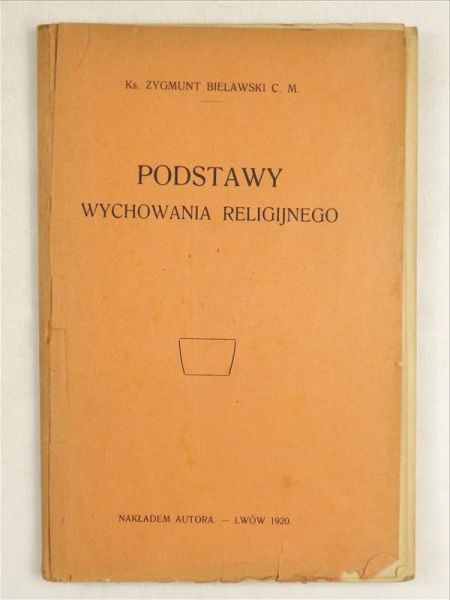 Bielawski Zygmunt - Podstawy wychowania religijnego, 1920 r.