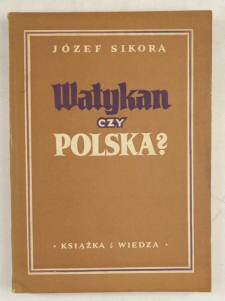 Sikora Józef - Watykan czy Polska?