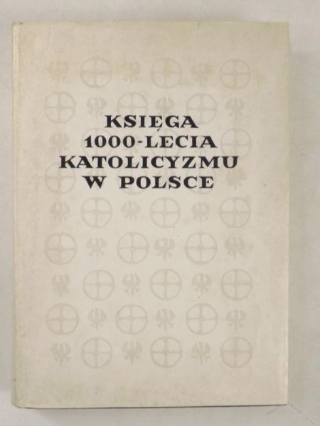 Księga Tysiąclecia. Katolicyzm w Polsce