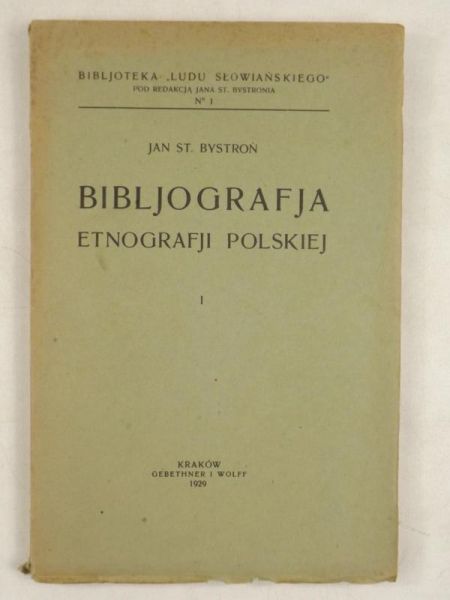 Bystroń Jan - Bibliografia etnografii polskiej, 1929 r.
