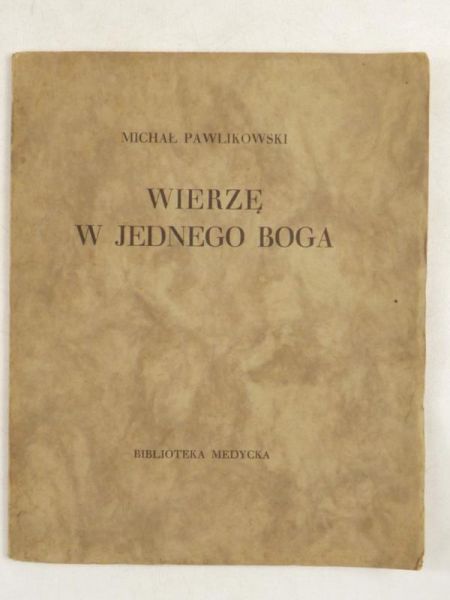 Pawlikowski Michał - Wierzę w jednego Boga, 1934 r.