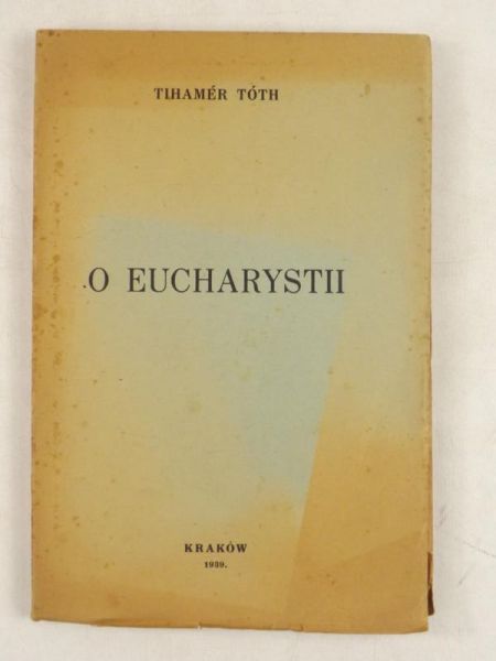 Toth Tihamer - O Eucharystii, 1939 r.