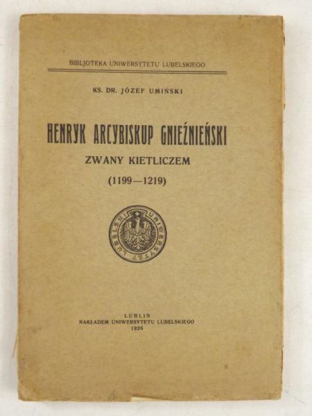 Henryk Arcybiskup Gnieźnieński zwany Kietliczem, 1926 r.