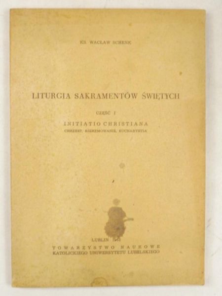 Liturgia sakramentów świętych, Część I
