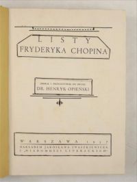 Opieński Henryk (oprac.) - Listy Fryderyka Chopina, 1937 r.
