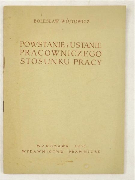 Wójtowicz Bolesław - Powstanie i ustanie pracowniczego stosunku pracy